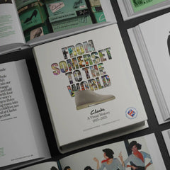 FROM SOMERSET TO THE WORLD: CLARKS A VISUAL HISTORY BOOK 1825–2025